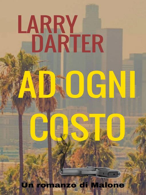 Title details for Ad ogni costo by Larry Darter - Available